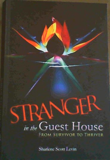 Stranger in the Guest House: from Survivor to Thriver