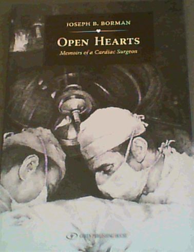Open Hearts: Memoirs of a Cardiac Surgeon