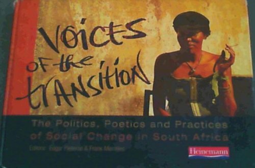 Voices of the Transition: The Politics, Poetics and Practices of Social Change in South Africa