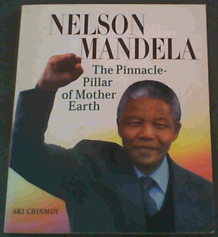 Nelson Mandela: The Pinnacle-Pillar of Mother Earth