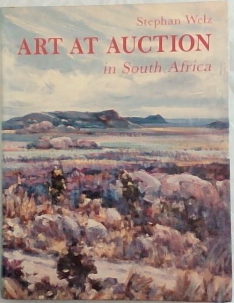 Art at Auction in South Africa: Twenty Years of Sotheby's/Stephan Welz & Co: 1969-1989