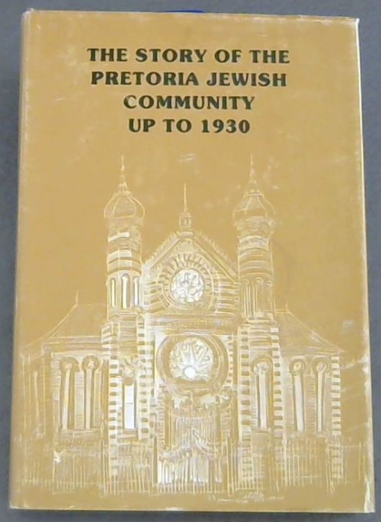 The Story of the Pretoria Jewish Community up to 1930