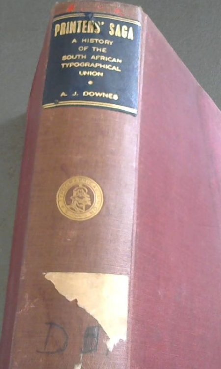Printers' Saga : Being a History of the South African Typographical Union