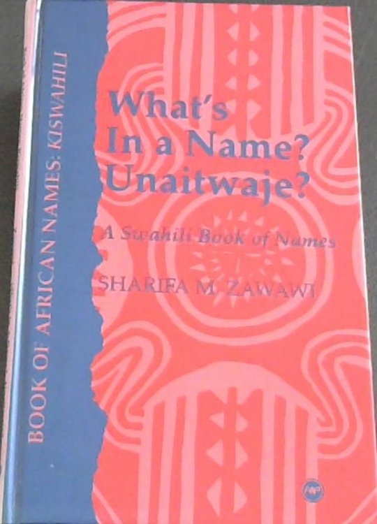 What's in a Name Unaitwaje: A Swahili Book of Names