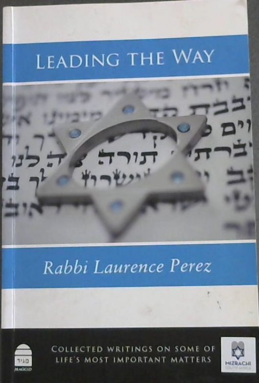 Leading the Way: Collected writings on some of life's most important matters