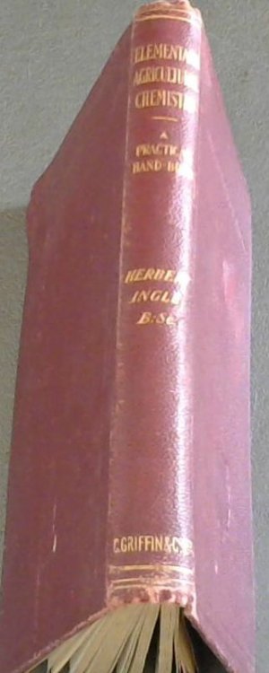 Elementary Agricultural Chemistry: A Handbook for Junior Agricultural Students and Farmers