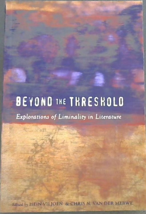 Image for Beyond the Threshold: Explorations of Liminality in Literature Beyond the Threshold: Explorations of Liminality in Literature