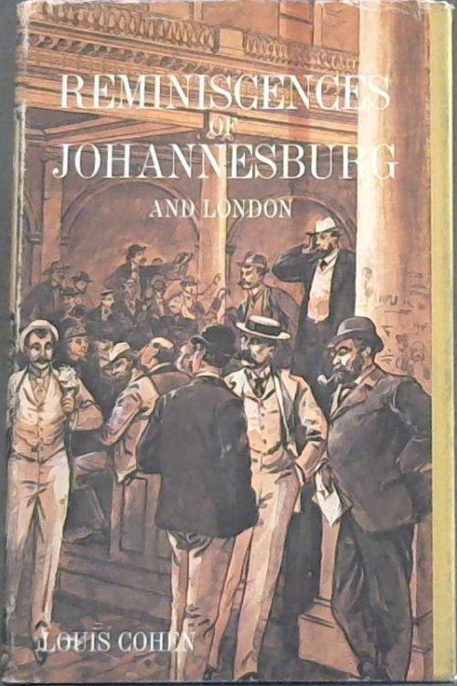 Reminiscences of Johannesburg and London