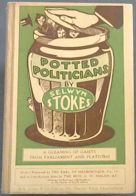 Potted Politicians: A Gleaning of Gaiety from Parliament and Platform