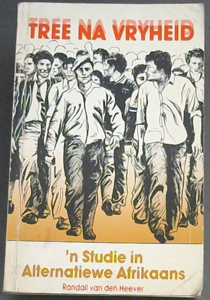 Tree na Vryheid: 'n Studie in Alternatiewe Afrikaans