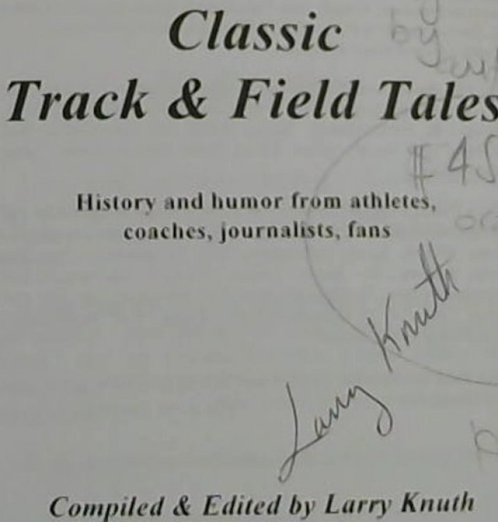Classic Track & Field Tales: History and humor from athletes, coaches, journalists, fans