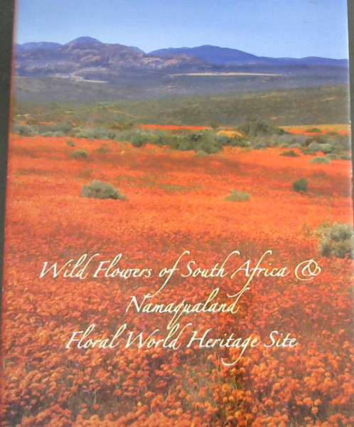 Wild Flowers of South Africa & Namaqualand: Floral World Heritage Site