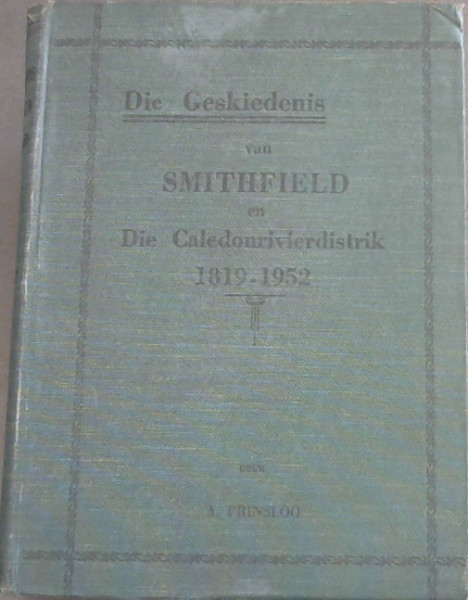 Die Geskiedenis van Smithfield en Die Caledonrivierdistrik (1819-1952)
