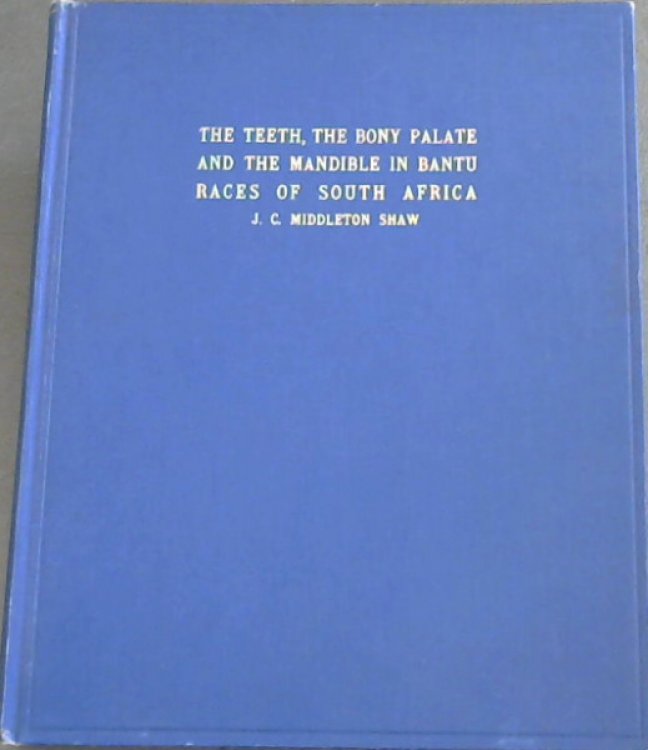 The Teeth, the Bony Palate and the Mandible in Bantu Races of South Africa