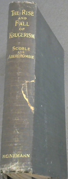 The Rise and Fall of Krugerism: A Personal Record of Forty Years in South Africa