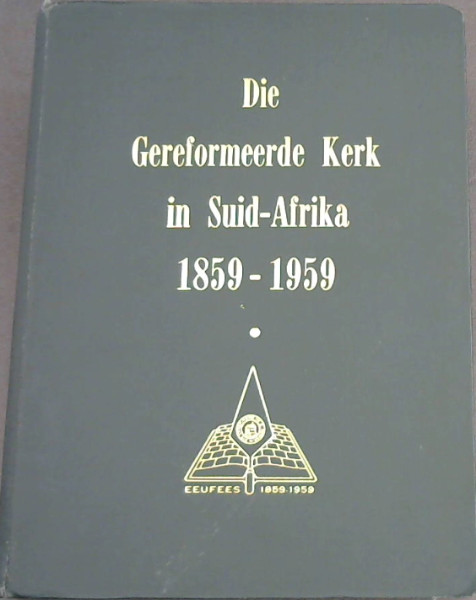 Die Gereformeerde Kerk in Suid-Afrika: 1859-1959