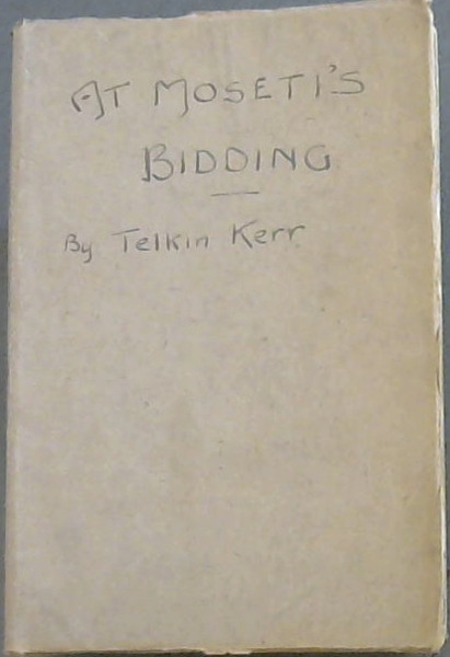 At Moseti's Bidding: A Tale of the Gcaleka War