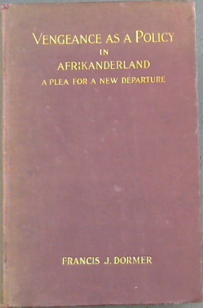 Vengeance as a Policy in Afrikanderland: A Plea for a New Departure