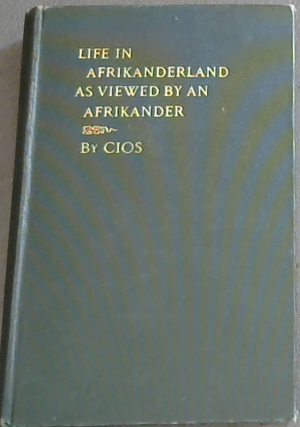 Life in Afrikanderland as viewed by an Afrikander