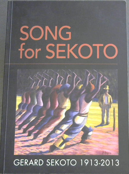 Song for Sekoto: Gerard Sekoto, 1913 - 2013