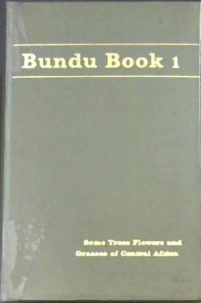 The Bundu Book of Flowers, Trees and Grasses 1