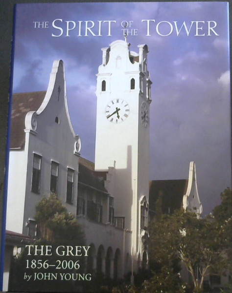 The Spirit of the Tower : The Grey 1856-2006