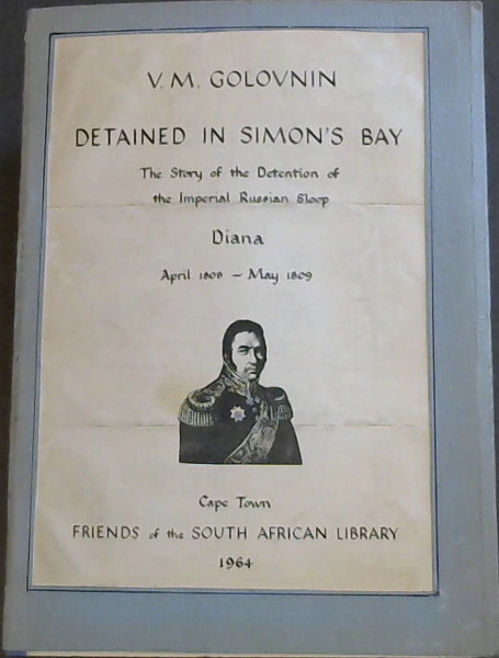 Detained in Simon's Bay: The Story of the Detention of the Imperial Russian Sloop