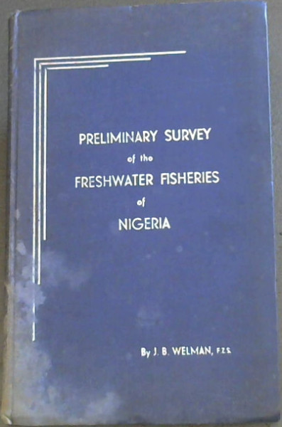 Preliminary Survey of the Freshwater Fisheries of Nigeria