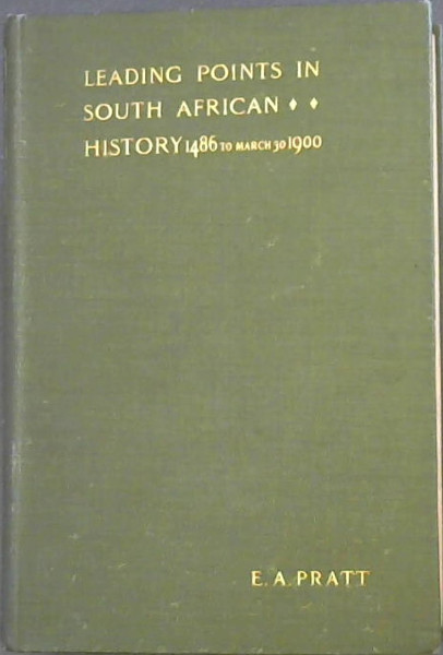 Leading Points in South African History: 1486 to March 30, 1900