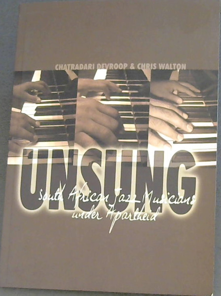 Unsung: South African Jazz Musicians Under Apartheid