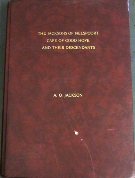 The Jacksons of Nelspoort, Cape of Good Hope, and their Descendants