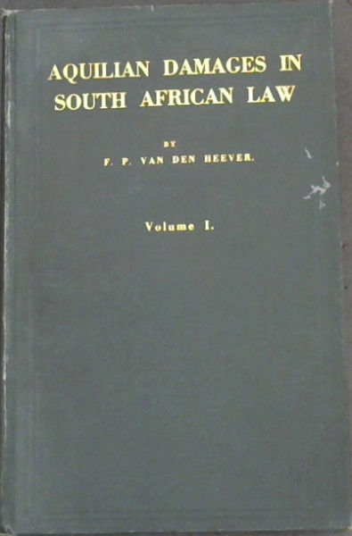 Image for Aquilian Damages in South African Law - Volume 1 Aquilian Damages in South African Law - Volume 1