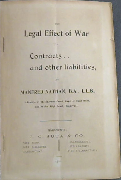 The Legal Effect of War on Contracts and other Liabilities