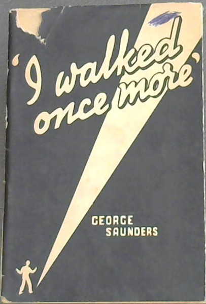 I Walked Once More: The Epic of a Soldier's Mental Victory Over Paralysis