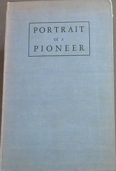 Portrait of a Pioneer: the Life and Work of William James Laite, 1863-1942