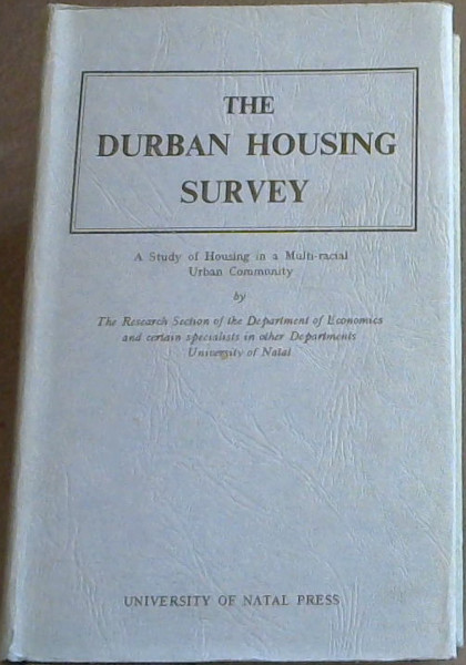 The Durban Housing Survey: A Study of Housing in a Multi-racial Community