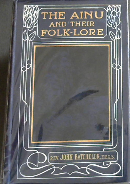 The Ainu and their Folk-Lore
