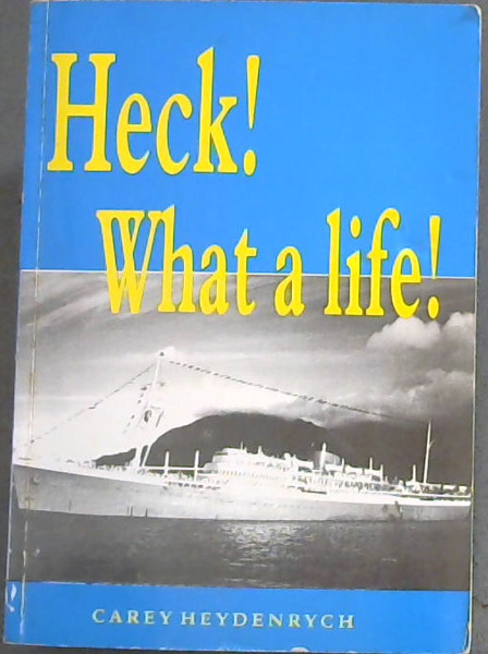 Heck! What a Life!