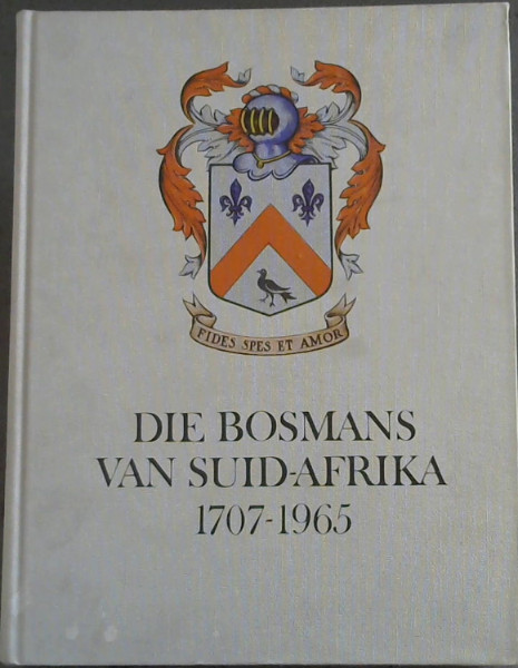 Die Bosmans van Suid-Afrika, 1707-1965
