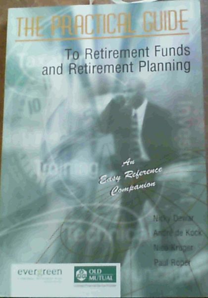 The Practical Guide to Retirement Funds & Retirement Planning