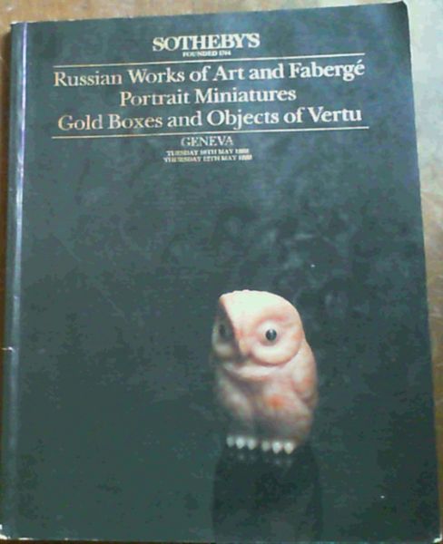 Russian Works Of Art And Faberge Portrait Miniatures Gold Boxes And Objects Of Vertu Geneva 10 May 1988