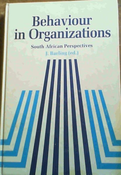 Behaviour in Organizations: South African Perspectives