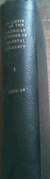 Bulletin Of The American School of Oriental Research in Jerusalem No.1 December 1919-29