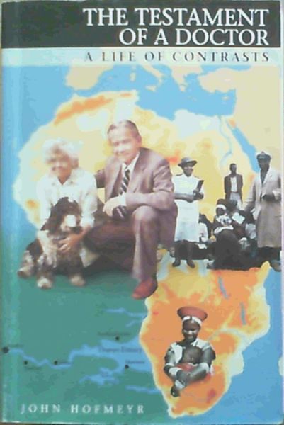 The Testament of a Doctor : a Life of Contrasts