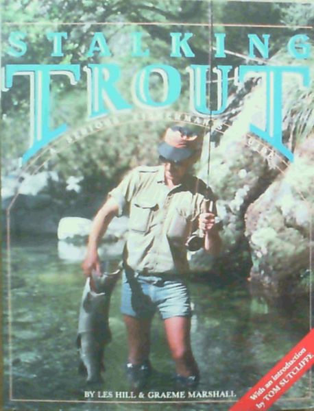 Stalking Trout A Serious Fisherman's Guide