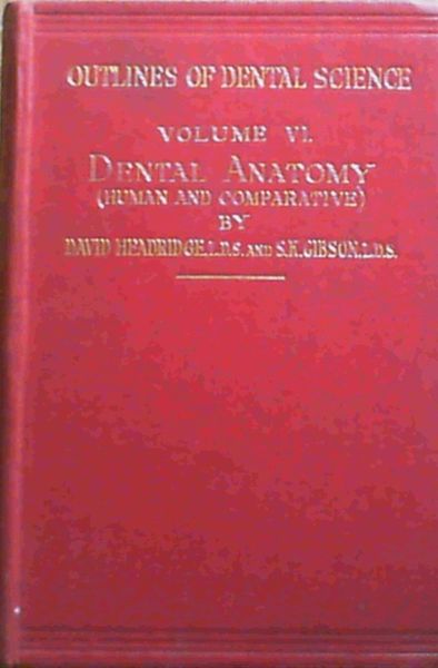 Outlines Of Dental Science Vol. Vl. Dental Anatomy