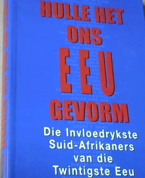 Hulle Het Ons Eeu Gevorm