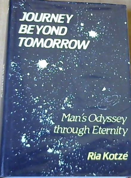 Journey Beyond Tomorrow: Man's Odyssey Through Eternity