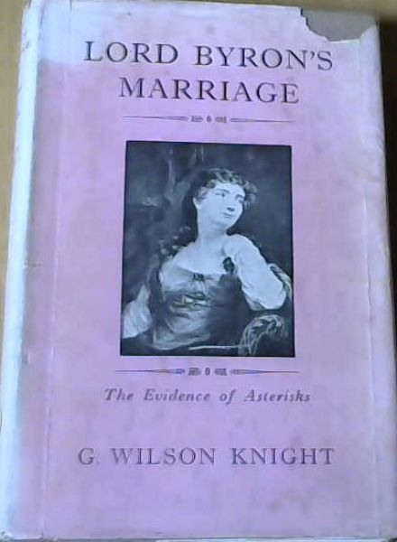 Lord Byron's Marriage : the Evidence of Asterisks