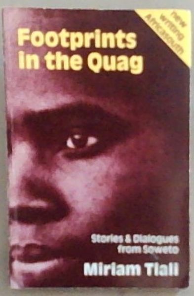 Footprints In The Quag: Stories & Dialogues From Soweto